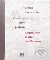 Kniha: Opadané listy platanů (Terezie Radoměřská). Barrister & Principal, 2016 Kniha: Opadané listy platanů (Terezie Radoměřská). Barrister & Principal, 2016