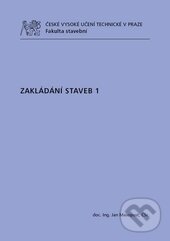 Kniha: Zakládání staveb 1 (Jan Masopust). ČVUT, 2016 Kniha: Zakládání staveb 1 (Jan Masopust). ČVUT, 2016