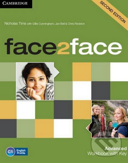 Kniha: Face2Face: Advanced - Workbook with Key (Nicholas Tims). Cambridge University Press, 2013 Kniha: Face2Face: Advanced - Workbook with Key (Nicholas Tims). Cambridge University Press, 2013