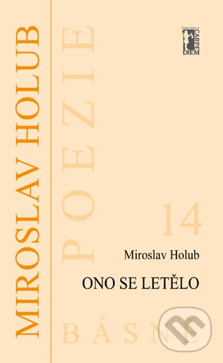 E-kniha: Ono se letělo (Miroslav Holub). Carpe diem E-kniha: Ono se letělo (Miroslav Holub). Carpe diem