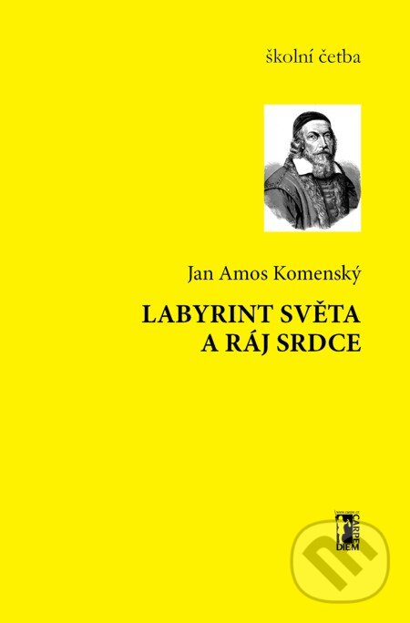 E-kniha: Labyrint světa a ráj srdce (Jan Amos Komenský). Carpe diem E-kniha: Labyrint světa a ráj srdce (Jan Amos Komenský). Carpe diem