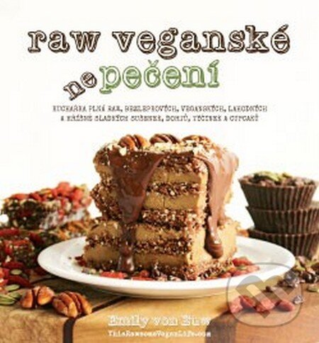 Kniha: RAW veganské nepečení (Emily von Euw). ANAG, 2016 Kniha: RAW veganské nepečení (Emily von Euw). ANAG, 2016