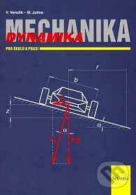 Kniha: Mechanika (Miloslav Julina a Vladimír Venclík). Scientia, 2006 Kniha: Mechanika (Miloslav Julina a Vladimír Venclík). Scientia, 2006