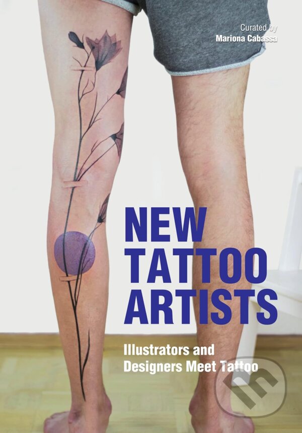 Kniha: New Tattoo Artists (Mariona Cabassa Cortes). Hoaki, 2023 Kniha: New Tattoo Artists (Mariona Cabassa Cortes). Hoaki, 2023