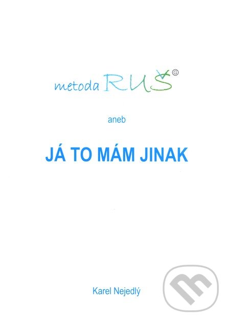 Kniha: Metoda RUŠ (Karel Nejedlý). Karel Nejedlý, 2023 Kniha: Metoda RUŠ (Karel Nejedlý). Karel Nejedlý, 2023