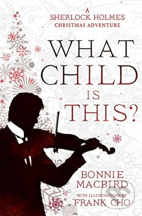 Kniha: What Child is This? Book 5 (Bonnie MacBird). Collins, 2023 Kniha: What Child is This? Book 5 (Bonnie MacBird). Collins, 2023