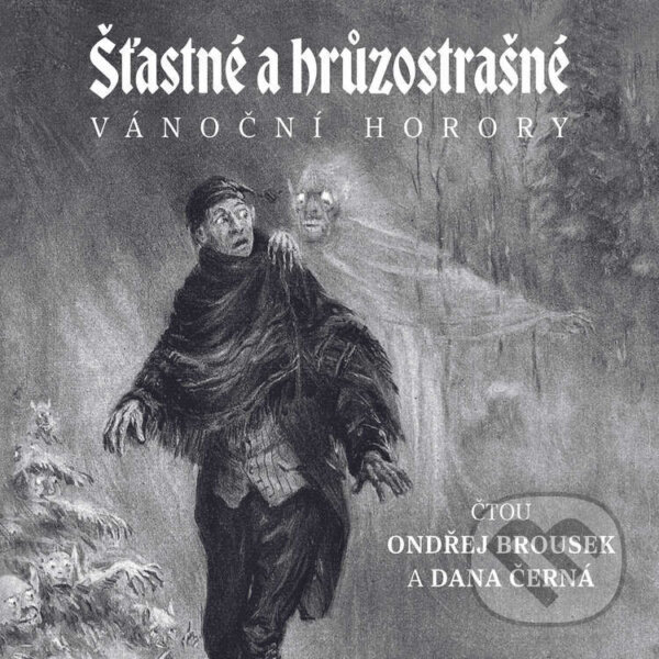 Audiokniha: Šťastné a hrůzostrašné (Algernon Blackwood, Charlotte Riddellová, Eliza Lynnová Lintonová, John Berwick Harwood, Sir Andrew Caldecott a William Wilthew Fenn). Radioservis a Malvern, 2023 Audiokniha: Šťastné a hrůzostrašné (Algernon Blackwood, Charlotte Riddellová, Eliza Lynnová Lintonová, John Berwick Harwood, Sir Andrew Caldecott a William Wilthew Fenn). Radioservis a Malvern, 2023