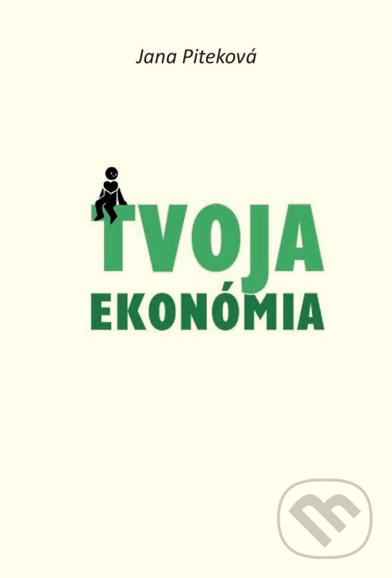 Kniha: Tvoja ekonómia (Jana Piteková). Spolok Slovákov v Poľsku, 2023 Kniha: Tvoja ekonómia (Jana Piteková). Spolok Slovákov v Poľsku, 2023