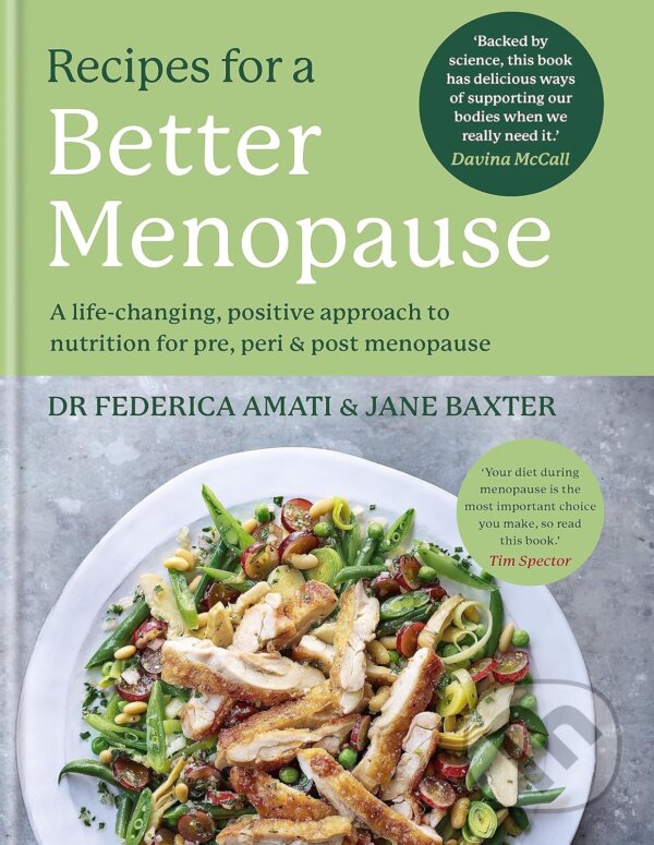 Kniha: Recipes for a Better Menopause (Federica Amati a Jane Baxter). Kyle Books, 2023 Kniha: Recipes for a Better Menopause (Federica Amati a Jane Baxter). Kyle Books, 2023