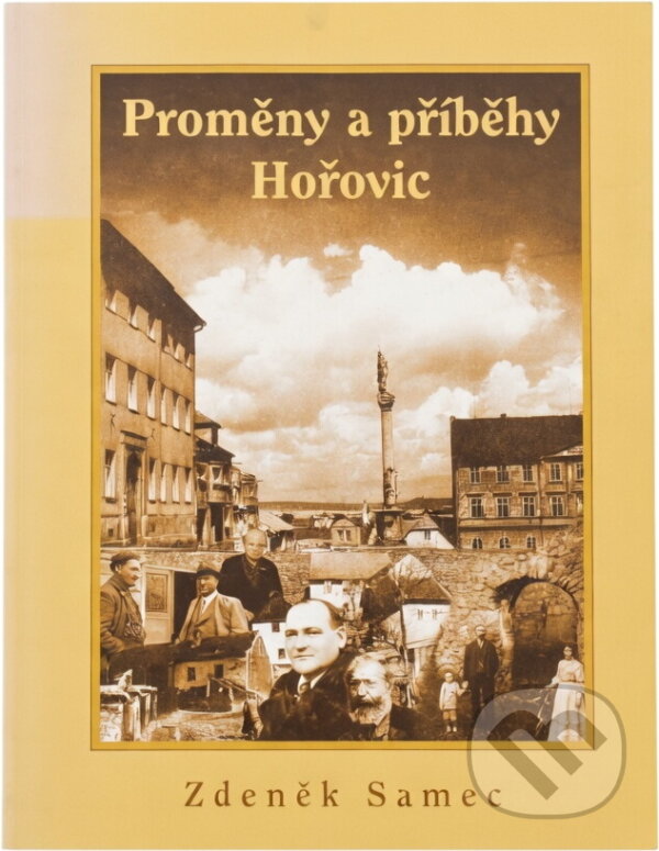 Kniha: Proměny a příběhy Hořovic (Zdeněk Samec). , 2014 Kniha: Proměny a příběhy Hořovic (Zdeněk Samec). , 2014