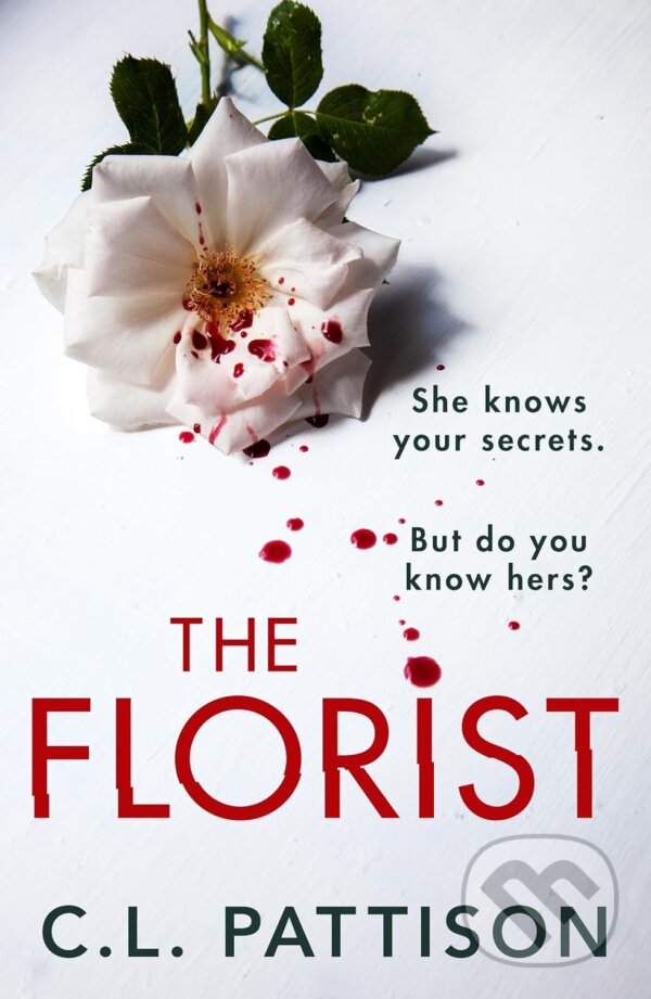 Kniha: The Florist (C.L. Pattison). Headline Book, 2023 Kniha: The Florist (C.L. Pattison). Headline Book, 2023