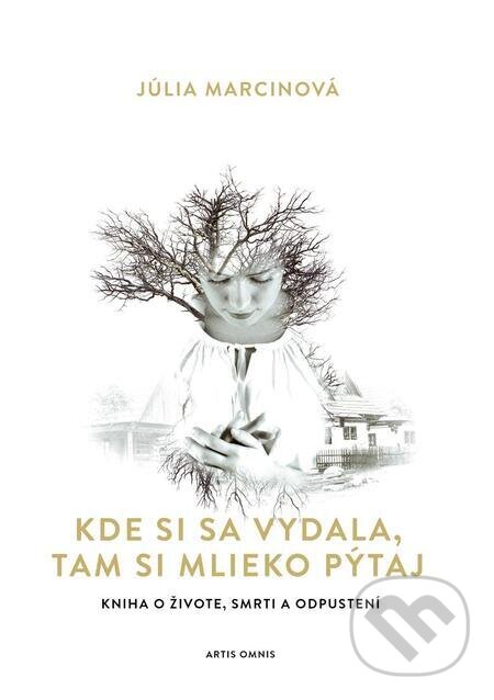 E-kniha: Kde si sa vydala, tam si mlieko pýtaj (Júlia Marcinová). Artis Omnis, 2023 E-kniha: Kde si sa vydala, tam si mlieko pýtaj (Júlia Marcinová). Artis Omnis, 2023