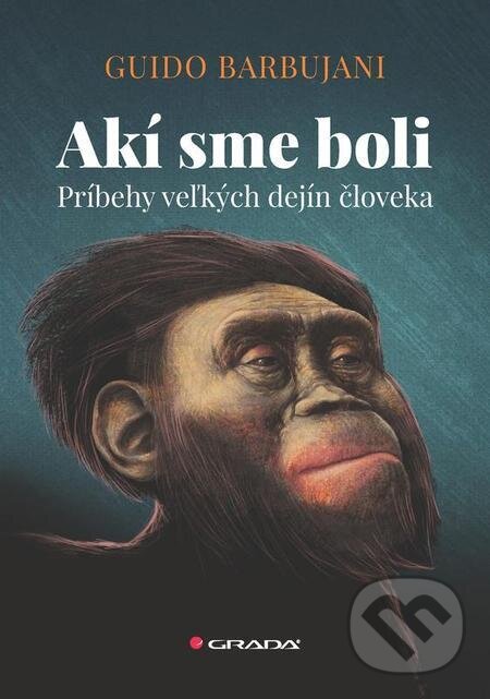 E-kniha: Akí sme boli (Guido Barbujani). Grada, 2023 E-kniha: Akí sme boli (Guido Barbujani). Grada, 2023