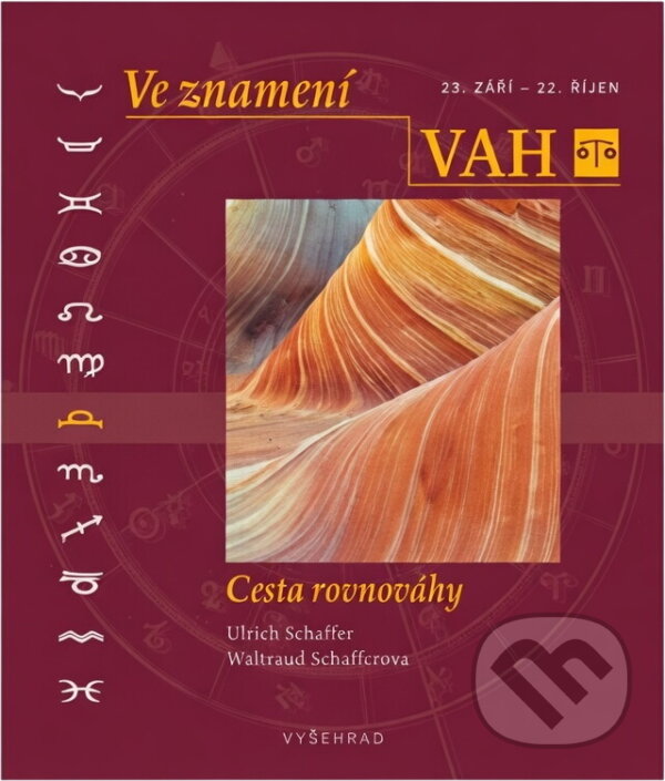 Kniha: Ve znamení Vah : 23. září - 22. říjen : cesta rovnováhy (Ulrich Schaffer a Waltraud Schaffer). Vyšehrad, 2004 Kniha: Ve znamení Vah : 23. září - 22. říjen : cesta rovnováhy (Ulrich Schaffer a Waltraud Schaffer). Vyšehrad, 2004