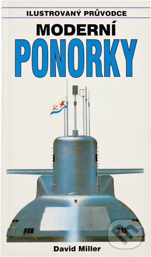 Kniha: Moderní ponorky (David Miller). , 1997 Kniha: Moderní ponorky (David Miller). , 1997