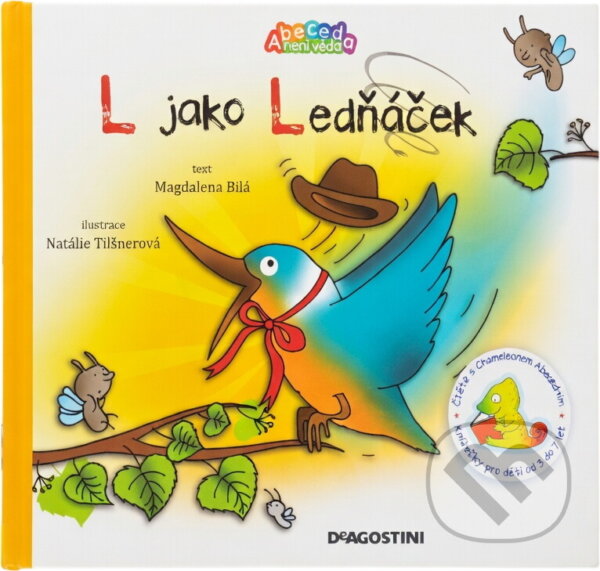 Kniha: L jako Ledňáček (Magdalena Bílá a Natálie Tilšnerová). , 2011 Kniha: L jako Ledňáček (Magdalena Bílá a Natálie Tilšnerová). , 2011