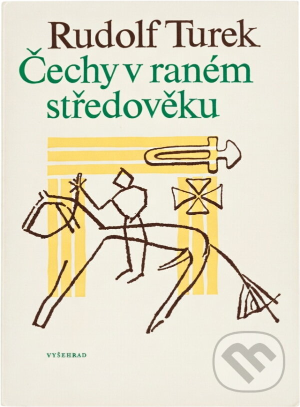 Kniha: Čechy v raném středověku (Rudolf Turek). Vyšehrad, 1982 Kniha: Čechy v raném středověku (Rudolf Turek). Vyšehrad, 1982