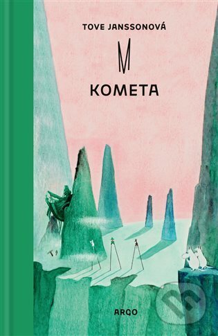 Kniha: Kometa (Tove Jansson). Argo, 2023 Kniha: Kometa (Tove Jansson). Argo, 2023