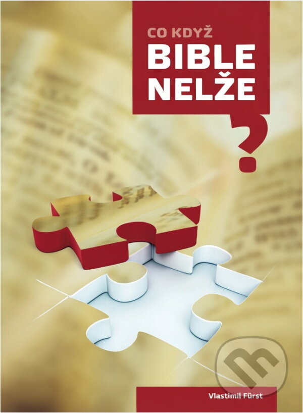 Kniha: Co když Bible nelže? (Vlastimil Fürst). Advent-Orion, 2012 Kniha: Co když Bible nelže? (Vlastimil Fürst). Advent-Orion, 2012
