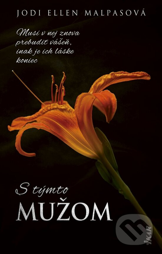 Kniha: S týmto mužom (Jodi Ellen Malpas). Ikar, 2024 Kniha: S týmto mužom (Jodi Ellen Malpas). Ikar, 2024