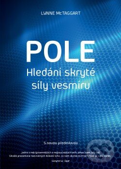 Kniha: Pole (Lynne McTaggart). ANAG, 2017 Kniha: Pole (Lynne McTaggart). ANAG, 2017