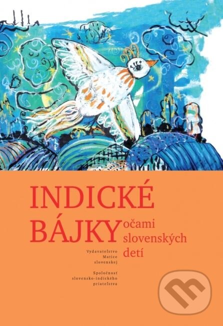 Kniha: Indické bájky (Matica slovenská). Matica slovenská, 2016 Kniha: Indické bájky (Matica slovenská). Matica slovenská, 2016