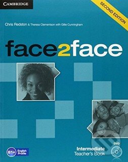Kniha: Face2Face: Intermediate - Teacher's Book (Chris Redston, Gillie Cunningham a Theresa Clementson). Cambridge University Press, 2013 Kniha: Face2Face: Intermediate - Teacher's Book (Chris Redston, Gillie Cunningham a Theresa Clementson). Cambridge University Press, 2013
