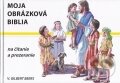 Kniha: Moja prvá Biblia (Misijná spoločnosť evanjelia Ježiša Krista). Misijná spoločnosť evanjelia Ježiša Krista Kniha: Moja prvá Biblia (Misijná spoločnosť evanjelia Ježiša Krista). Misijná spoločnosť evanjelia Ježiša Krista
