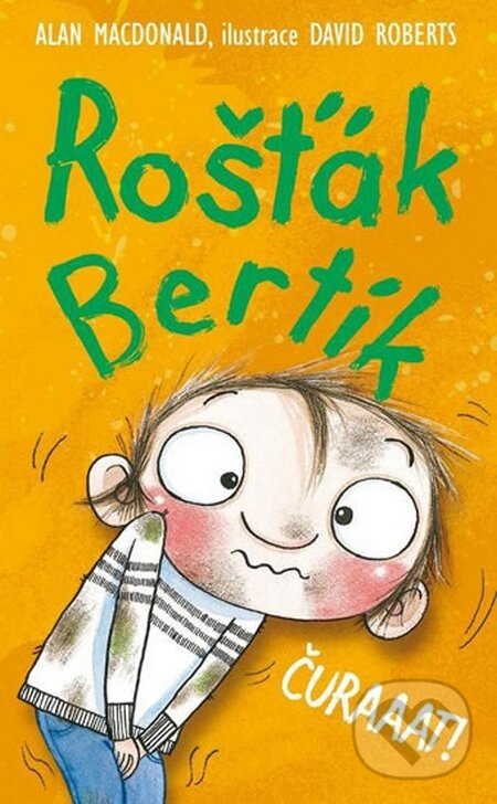 Kniha: Rošťák Bertík: Čůraaat! (Alan MacDonald). Nava, 2014 Kniha: Rošťák Bertík: Čůraaat! (Alan MacDonald). Nava, 2014