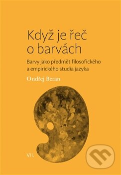 Kniha: Když je řeč o barvách (Ondřej Beran). Pavel Mervart, 2015 Kniha: Když je řeč o barvách (Ondřej Beran). Pavel Mervart, 2015