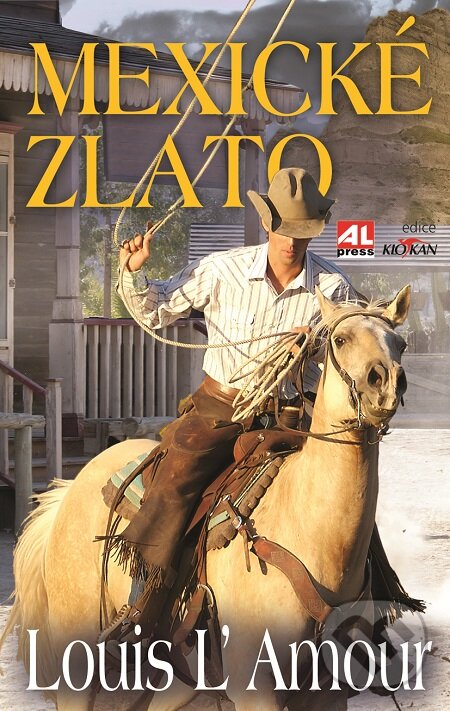E-kniha: Mexické zlato (Louis L' Amour). Alpress, 2015 E-kniha: Mexické zlato (Louis L' Amour). Alpress, 2015