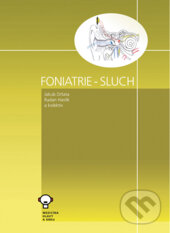 Kniha: Foniatrie - sluch (Jakub Dršata, Radan Havlík a kolektiv). Tobiáš, 2016 Kniha: Foniatrie - sluch (Jakub Dršata, Radan Havlík a kolektiv). Tobiáš, 2016