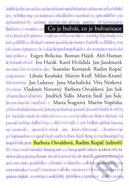Kniha: Co je bulvár, co je bulvarizace (Barbora Osvaldová). Univerzita Karlova v Praze, 2016 Kniha: Co je bulvár, co je bulvarizace (Barbora Osvaldová). Univerzita Karlova v Praze, 2016