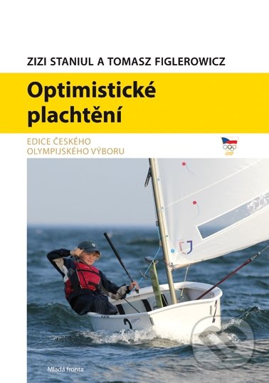 Optimistické plachtění - Zizi Staniul, Thomas Figlerowicz, Mladá fronta, 2016