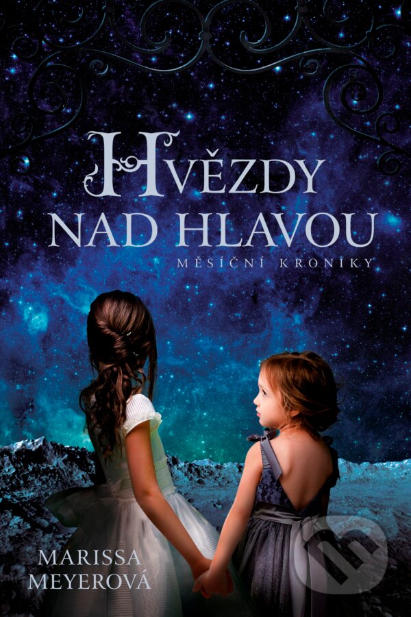 Kniha: Hvězdy nad hlavou (Marissa Meyer). Egmont ČR, 2017 Kniha: Hvězdy nad hlavou (Marissa Meyer). Egmont ČR, 2017