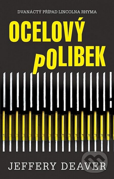 Kniha: Ocelový polibek (Jeffery Deaver). Domino, 2016 Kniha: Ocelový polibek (Jeffery Deaver). Domino, 2016