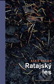 Kniha: Ratajský les (Aleš Palán). Pistorius & Olšanská, 2016 Kniha: Ratajský les (Aleš Palán). Pistorius & Olšanská, 2016