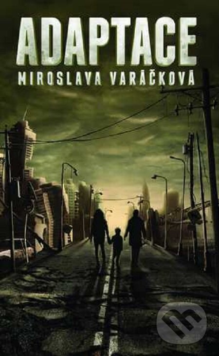 E-kniha: Adaptace (Miroslava Varáčková). Slovart CZ, 2016 E-kniha: Adaptace (Miroslava Varáčková). Slovart CZ, 2016