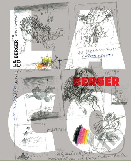 Kniha: Laco Berger (Bohumír Bachratý). Slovart, Design Berger, 2015 Kniha: Laco Berger (Bohumír Bachratý). Slovart, Design Berger, 2015