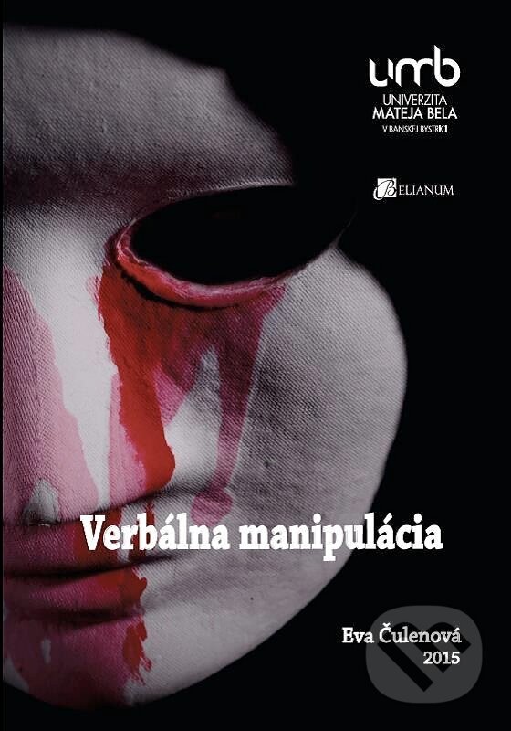 Kniha: Verbálna manipulácia (Eva Čulenová). Belianum, 2015 Kniha: Verbálna manipulácia (Eva Čulenová). Belianum, 2015