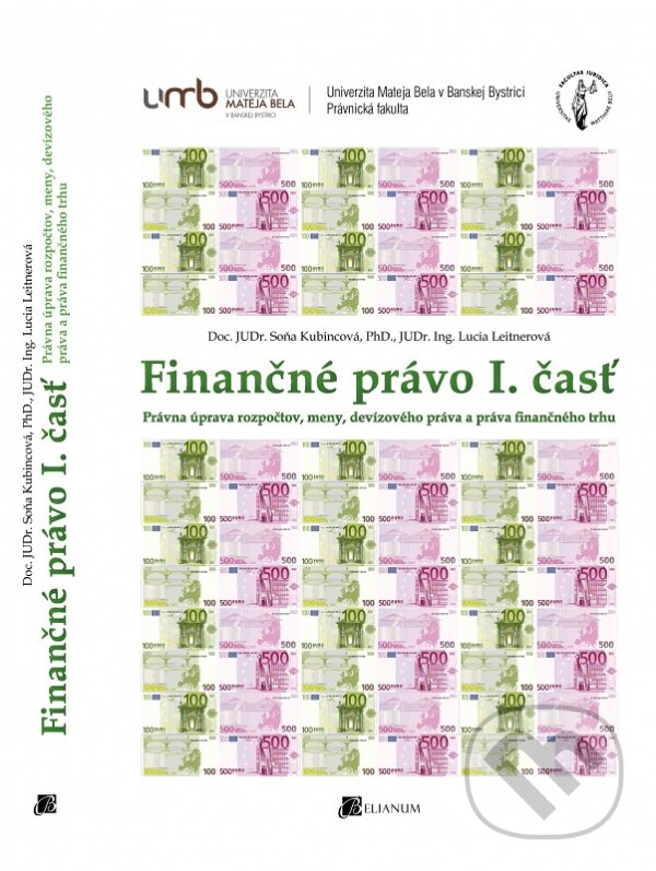 Kniha: Finančné právo (I. časť) (Lucia Leitnerová a Soňa Kubincová). Belianum, 2015 Kniha: Finančné právo (I. časť) (Lucia Leitnerová a Soňa Kubincová). Belianum, 2015