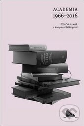 Kniha: Academia 1966–2016 (Autorský kolektív). Academia, 2016 Kniha: Academia 1966–2016 (Autorský kolektív). Academia, 2016