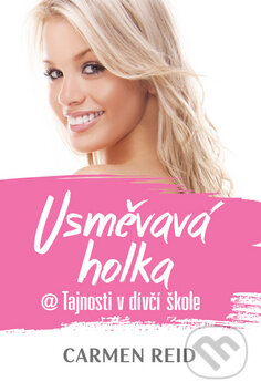 Kniha: Usměvavá holka (Carmen Reid). OLDAG, 2016 Kniha: Usměvavá holka (Carmen Reid). OLDAG, 2016
