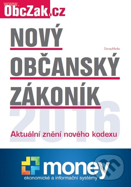 E-kniha: Nový občanský zákoník 2016 (Autorský kolektív). DonauMedia E-kniha: Nový občanský zákoník 2016 (Autorský kolektív). DonauMedia