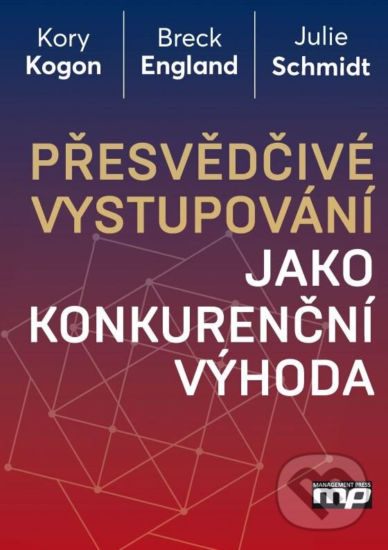 Kniha: Přesvědčivé vystupování jako konkurenční výhoda (Breck England, Julie Schmidt a Kory Kogon). Management Press, 2016 Kniha: Přesvědčivé vystupování jako konkurenční výhoda (Breck England, Julie Schmidt a Kory Kogon). Management Press, 2016