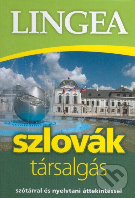 Kniha: Szlovák társalgás (Lingea). Lingea, 2014 Kniha: Szlovák társalgás (Lingea). Lingea, 2014