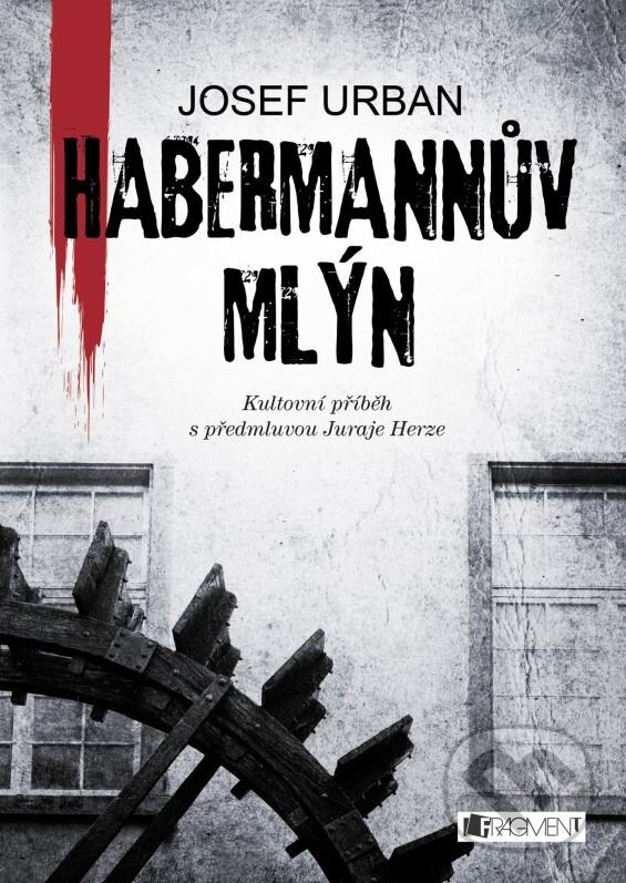 Kniha: Habermannův mlýn (Josef Urban). Nakladatelství Fragment, 2016 Kniha: Habermannův mlýn (Josef Urban). Nakladatelství Fragment, 2016