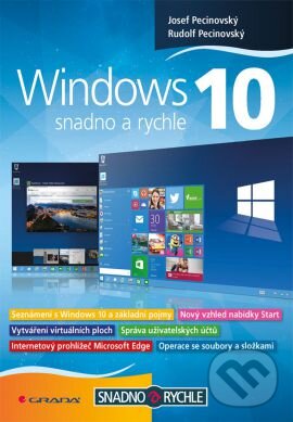 Kniha: Windows 10 (Josef Pecinovský a Rudolf Pecinovský). Grada, 2016 Kniha: Windows 10 (Josef Pecinovský a Rudolf Pecinovský). Grada, 2016