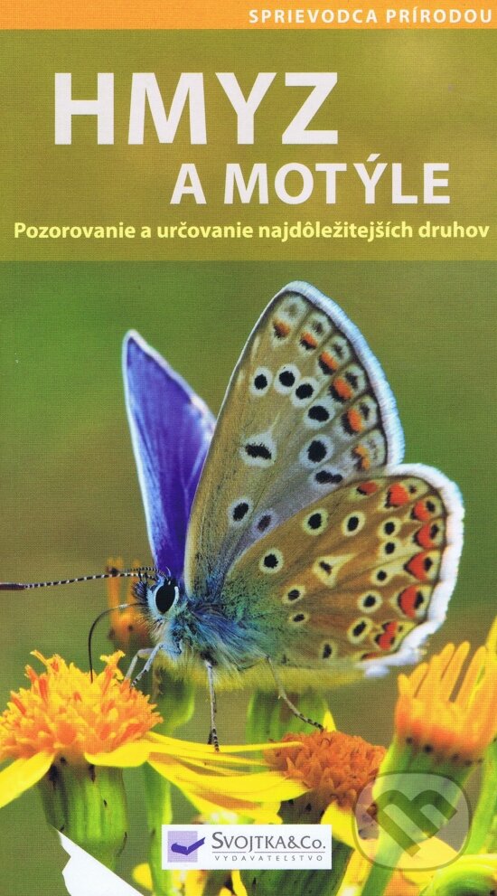Kniha: Hmyz a motýle (Svojtka&Co.). Svojtka&Co., 2016 Kniha: Hmyz a motýle (Svojtka&Co.). Svojtka&Co., 2016