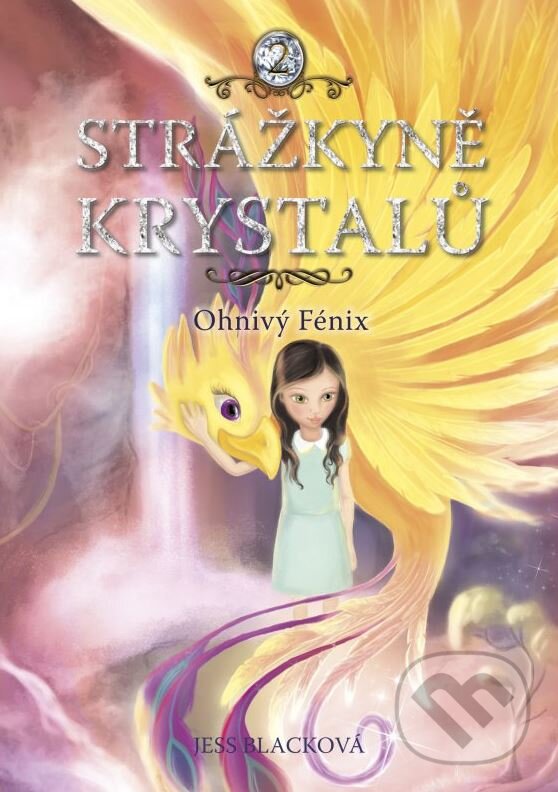 Kniha: Strážkyně krystalů: Ohnivý Fénix (Jess Black). CPRESS, 2016 Kniha: Strážkyně krystalů: Ohnivý Fénix (Jess Black). CPRESS, 2016